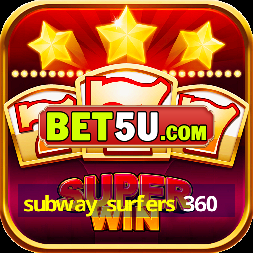 subway surfers 360